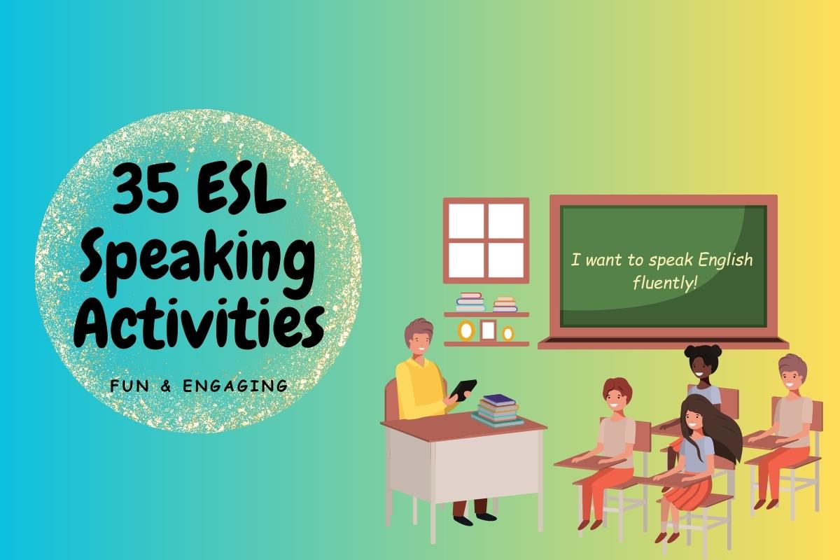 35+ ESL Speaking Activities: Engage with Fun for Better Fluency