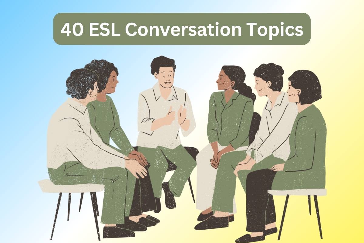 40 Best ESL Conversation Topics for Adults