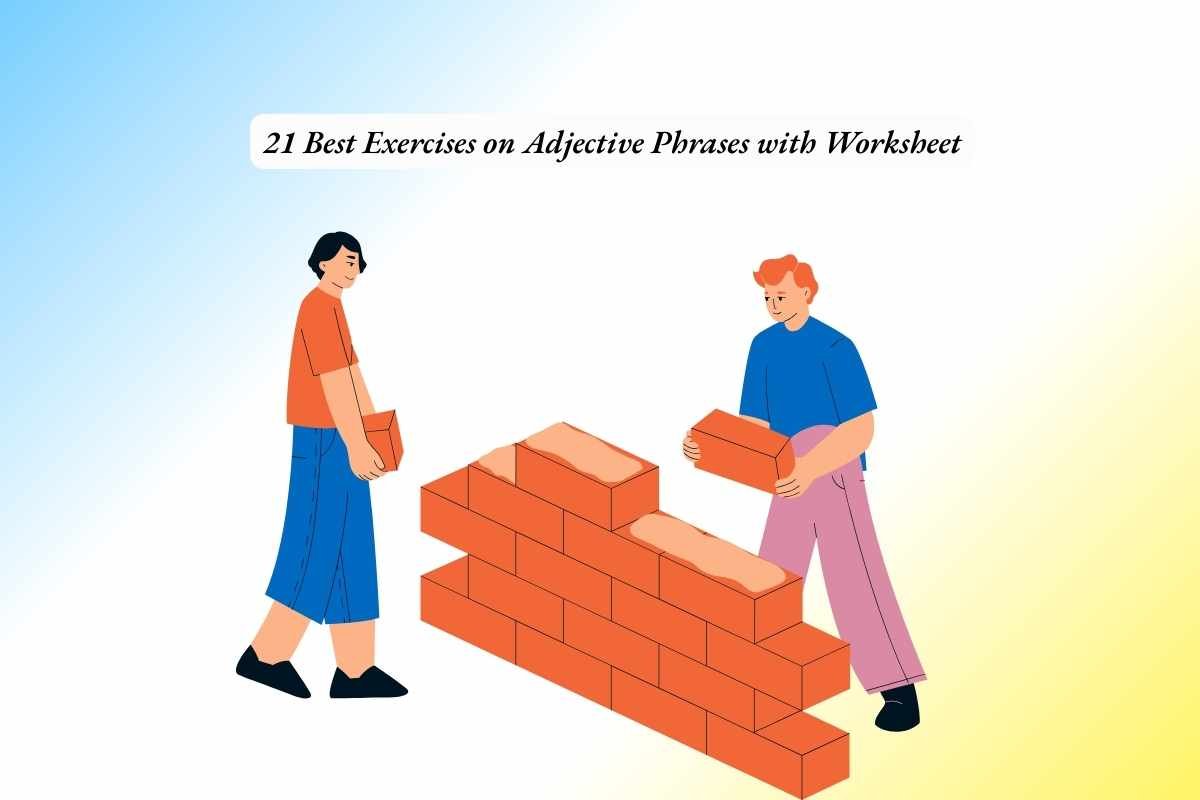 21 Best Exercises on Adjective Phrases for ESL Students